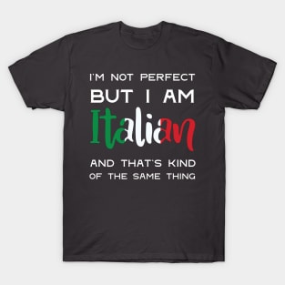 Not Perfect but Italian T-Shirt